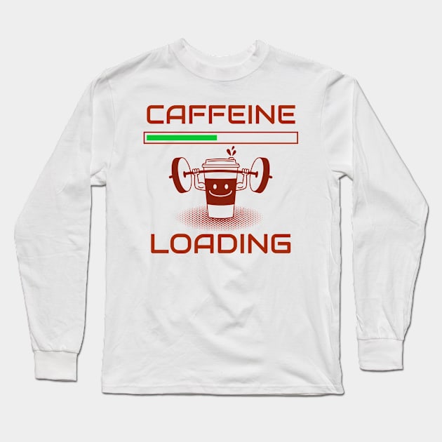 Caffeine loading design for all coffee lovers. Long Sleeve T-Shirt by MoodsFree